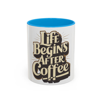 Coffee Mug – "Life Begins After Coffee" Ceramic Mug (11oz/15oz)
