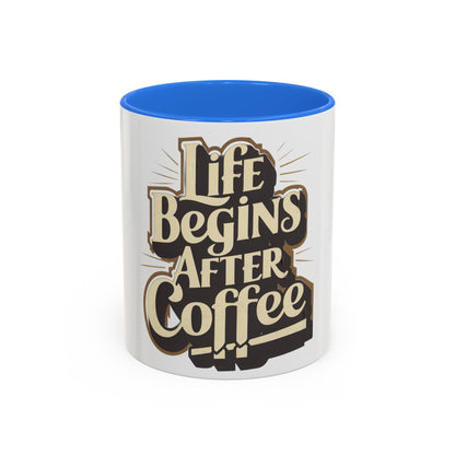 Coffee Mug – "Life Begins After Coffee" Ceramic Mug (11oz/15oz)