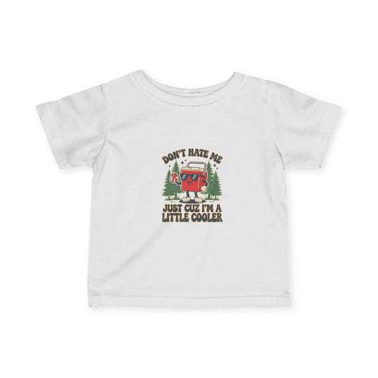 Infant Tee – 'Don't Hate Me, Just Cuz I'm a Little Cooler' Camper Baby Shirt