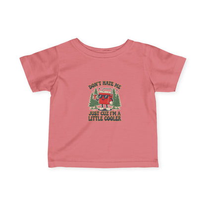 Infant Tee – 'Don't Hate Me, Just Cuz I'm a Little Cooler' Camper Baby Shirt