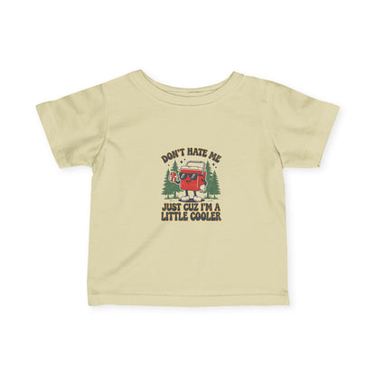 Infant Tee – 'Don't Hate Me, Just Cuz I'm a Little Cooler' Camper Baby Shirt