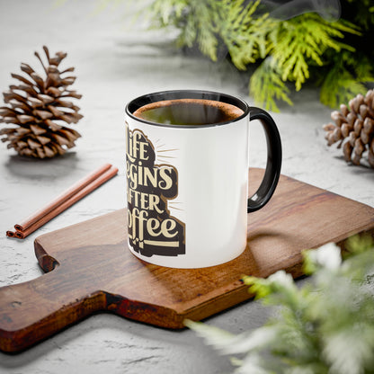 Coffee Mug – "Life Begins After Coffee" Ceramic Mug (11oz/15oz)