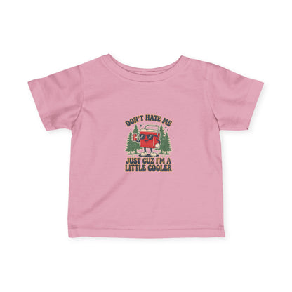 Infant Tee – 'Don't Hate Me, Just Cuz I'm a Little Cooler' Camper Baby Shirt
