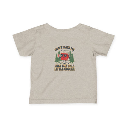 Infant Tee – 'Don't Hate Me, Just Cuz I'm a Little Cooler' Camper Baby Shirt