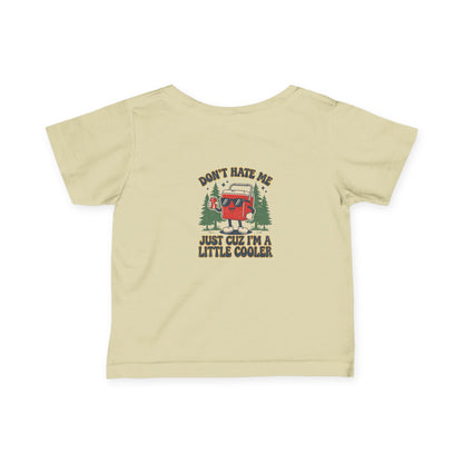 Infant Tee – 'Don't Hate Me, Just Cuz I'm a Little Cooler' Camper Baby Shirt