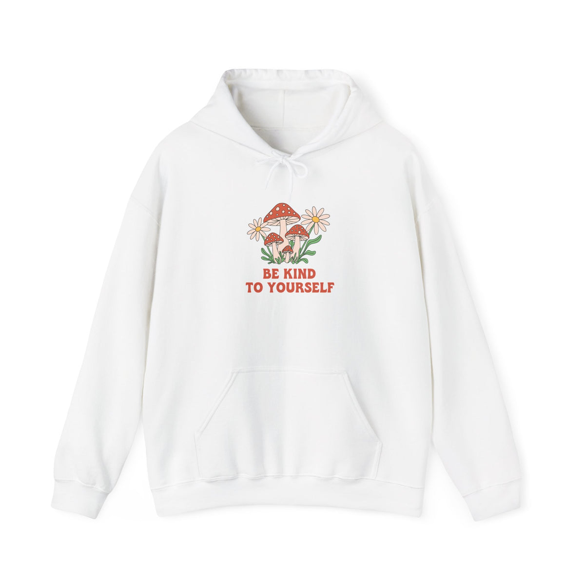 Hoodie – Be Kind To Yourself Sweatshirt