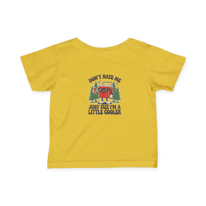 Infant Tee – 'Don't Hate Me, Just Cuz I'm a Little Cooler' Camper Baby Shirt