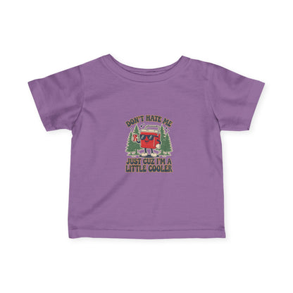 Infant Tee – 'Don't Hate Me, Just Cuz I'm a Little Cooler' Camper Baby Shirt