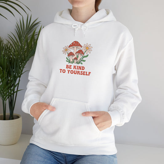 Hoodie – Be Kind To Yourself Sweatshirt