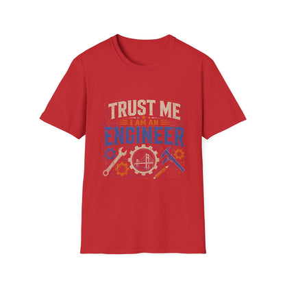 Trust Me I Am An Engineer T-Shirt — Vintage Engineer Tee for STEM Professionals & Students