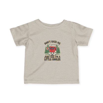 Infant Tee – 'Don't Hate Me, Just Cuz I'm a Little Cooler' Camper Baby Shirt