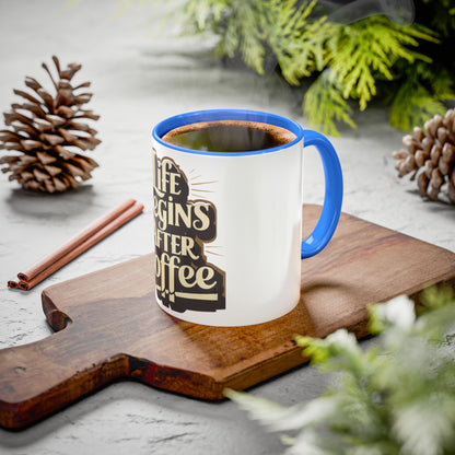 Coffee Mug – "Life Begins After Coffee" Ceramic Mug (11oz/15oz)