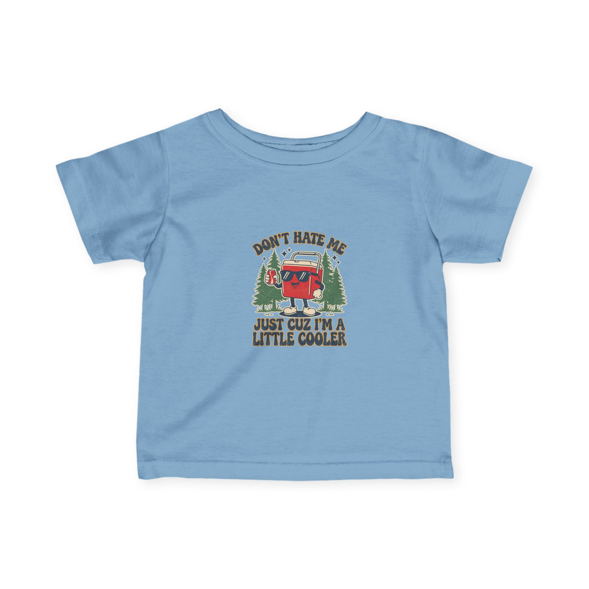 Infant Tee – 'Don't Hate Me, Just Cuz I'm a Little Cooler' Camper Baby Shirt