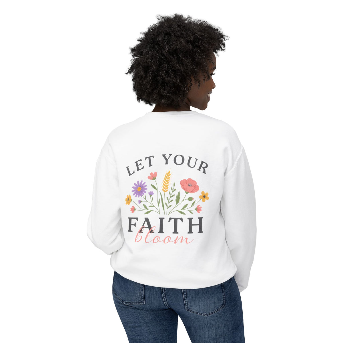 Let Your Faith Bloom Crewneck Sweatshirt